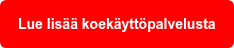Lue lisää koekäyttöpalvelusta