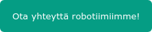 Ota yhteyttä robotiimiimme!