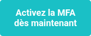 Activez la MFA dès maintenant