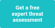 Get a free expert threat assessment