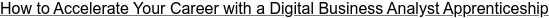 How to Accelerate Your Career with a Digital Business Analyst Apprenticeship