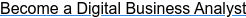 Become a Digital Business Analyst