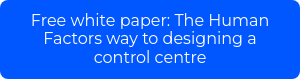 Free white paper: The Human Factors way to designing a control centre