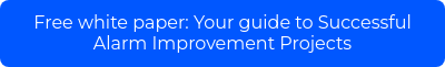 Free white paper: Your guide to Successful Alarm Improvement Projects