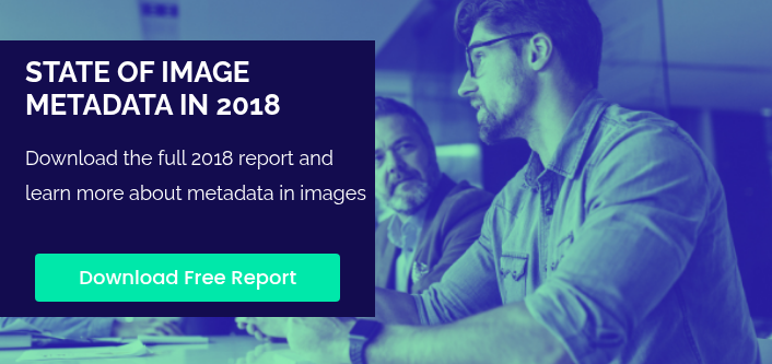 STATE OF IMAGE METADATA IN 2018 &nbsp; Download the full 2018 report and learn more about metadata in images &nbsp; &nbsp;
