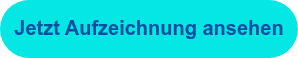 Jetzt Aufzeichnung ansehen