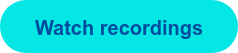 Watch recordings