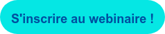 S'inscrire au webinaire !