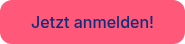 Jetzt anmelden!