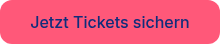 Jetzt Tickets sichern
