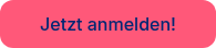 Jetzt anmelden!