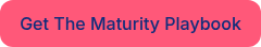 Get The Maturity Playbook