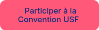 <p>&nbsp;Participer à la Convention USF&nbsp;</p>