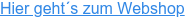 Hier geht´s zum Webshop