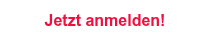 Jetzt anmelden!
