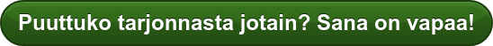 Puuttuko tarjonnasta jotain? Sana on vapaa!