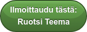 Ilmoittaudu tästä: Ruotsi Teema