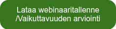 Lataa webinaaritallenne /Vaikuttavuuden arviointi