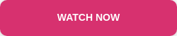 WATCH NOW