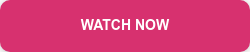 WATCH NOW