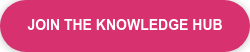 JOIN THE KNOWLEDGE HUB