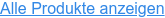 Alle Produkte anzeigen