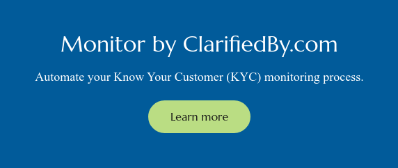 Monitor by ClarifiedBy.com  Automate your Know Your Customer (KYC) monitoring process. Learn more
