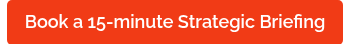 <p style="text-align: center; font-size: 18px;">Book a 15-minute Strategic Briefing</p>