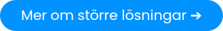 <p>Mer om större lösningar ➔</p>