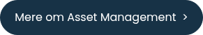 <p style="font-size: 16px;">Mere&nbsp;om Asset Management &nbsp;></p>