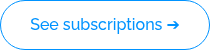 See subscriptions&nbsp;➔