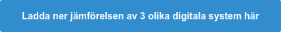 Ladda ner jämförelsen av 3 olika digitala system här