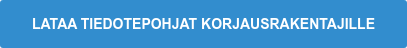 LATAA TIEDOTEPOHJAT KORJAUSRAKENTAJILLE