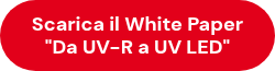 Scarica il White Paper "Da UV-R a UV LED"
