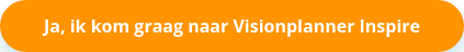 Ja, ik kom graag naar Visionplanner Inspire