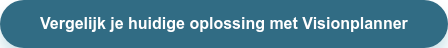 Vergelijk je huidige oplossing met Visionplanner
