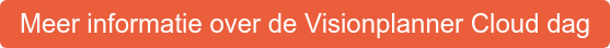 Meer informatie over de Visionplanner Cloud dag