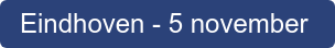 Eindhoven - 5 november&nbsp;
