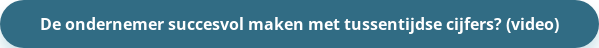 De ondernemer succesvol maken met tussentijdse cijfers? (video)