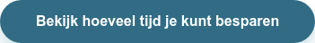 Bekijk hoeveel tijd je kunt besparen