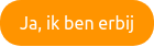 Ja, ik ben erbij