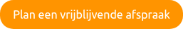 Plan een vrijblijvende afspraak