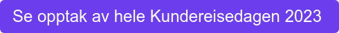 Se opptak av hele Kundereisedagen 2023