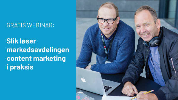 Gratis webinar - Slik løser markedsavdelingen content marketing i praksis