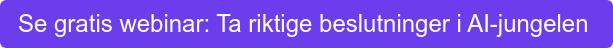 Se gratis webinar: Ta riktige beslutninger i AI-jungelen&nbsp;