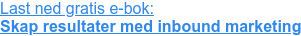 Last ned gratis e-bok: Skap resultater med inbound marketing