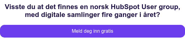 Visste du at det finnes en norsk HubSpot User group, med digitale samlinger fire ganger i året?