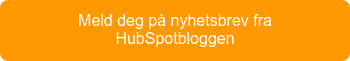 Meld deg på nyhetsbrev fra HubSpotbloggen