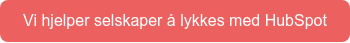 Vi hjelper selskaper å lykkes med HubSpot