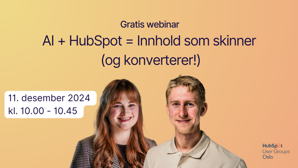 AI + HubSpot = Innhold som skinner (og konverterer!)